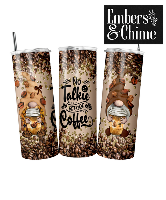 No Talkie Before Coffee ~ Gnome 20 oz Skinny Tumbler